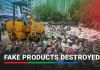 Fake products destroyed